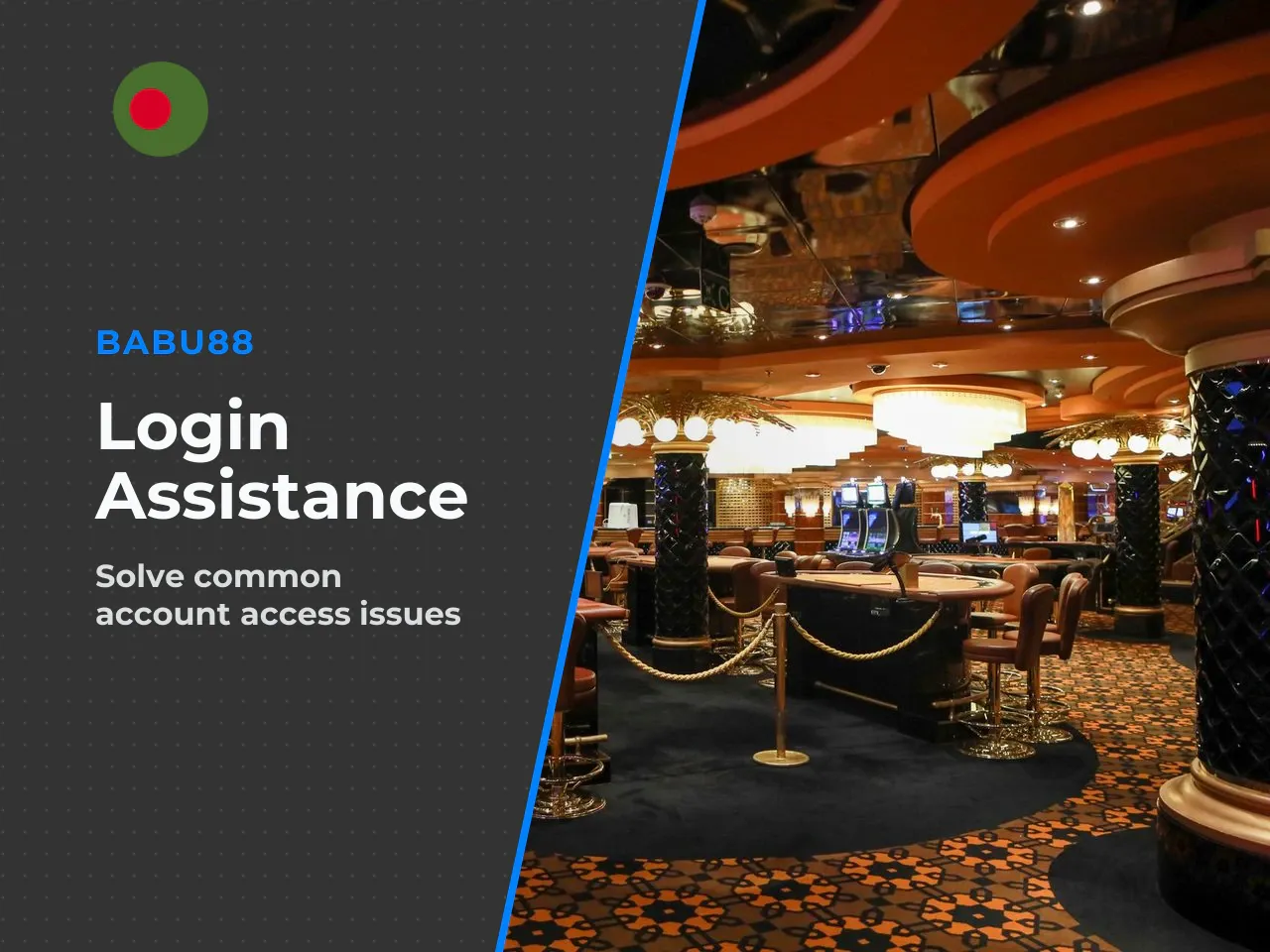 What to Check If Login Does Not Work. Common babu88 login issues — these are general to the industry, not exclusively this platform: