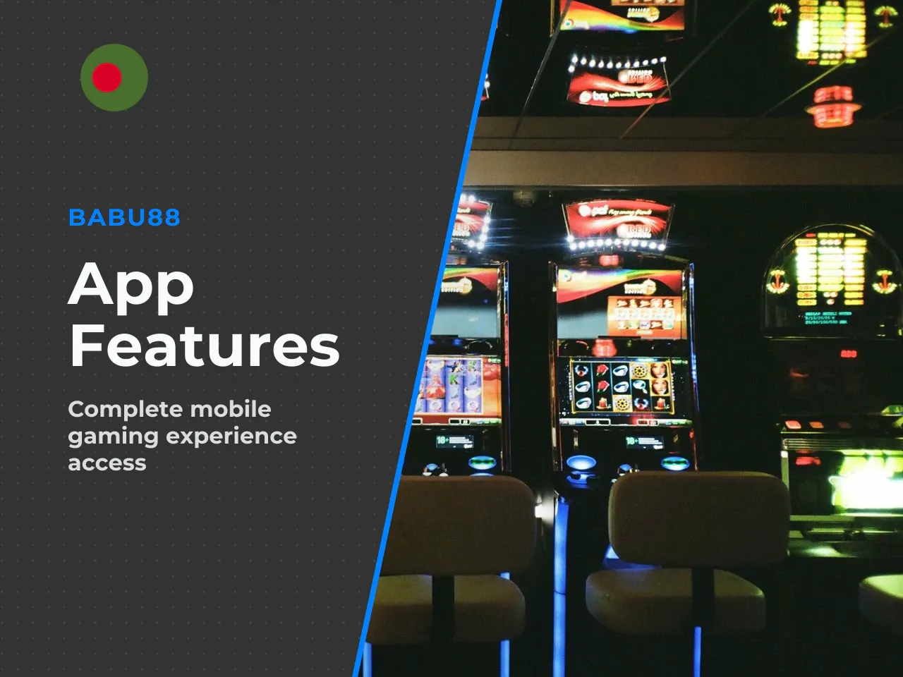 Key Features Available in the App. The Babu88 app supports sports bets, casino and live-dealer sections, plus login, gameplay and profile-management functions. Having sports betting and casino games i