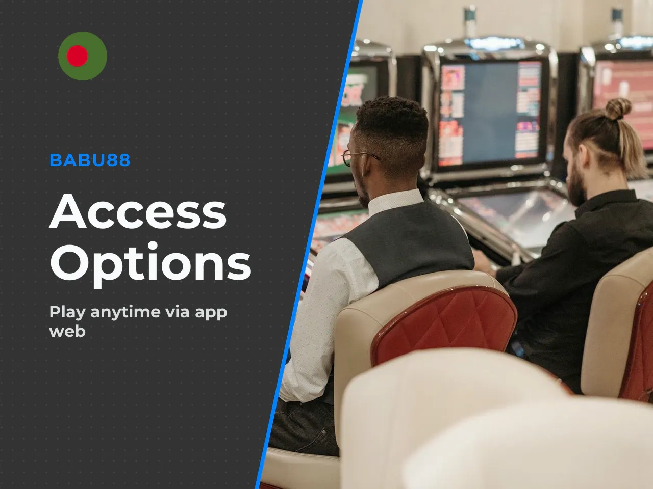 Where to Play: Babu88 Website, Babu88 Mobile and Babu88 App. The choice between the full desktop version (babu88 website), the adaptive browser format (babu88 mobile), and the native application (babu