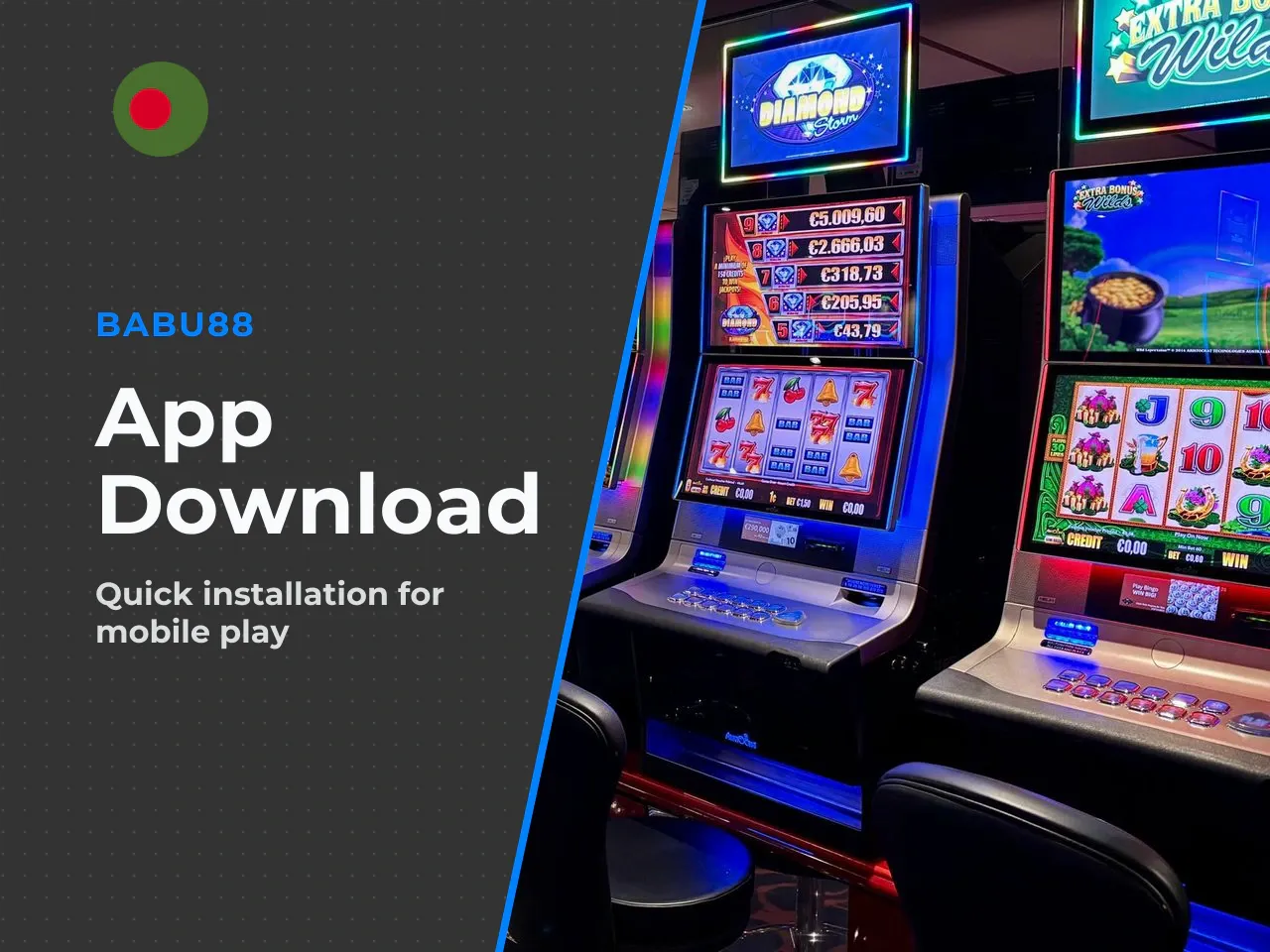 Android Download, APK and Install Process. Babu88 is not available on the Google Play Store. Users download the APK directly from the babu88 official website. This requires enabling installation from 