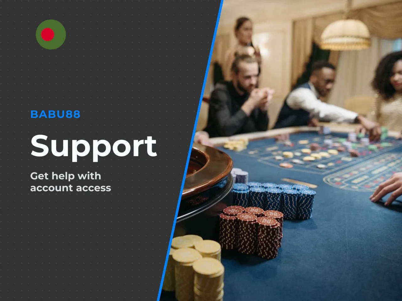 When to Contact Support Babu88. If you have tried the steps above and still cannot access your account, it is time to reach out directly. Babu88 offers 24/7 live chat support accessible from the websi