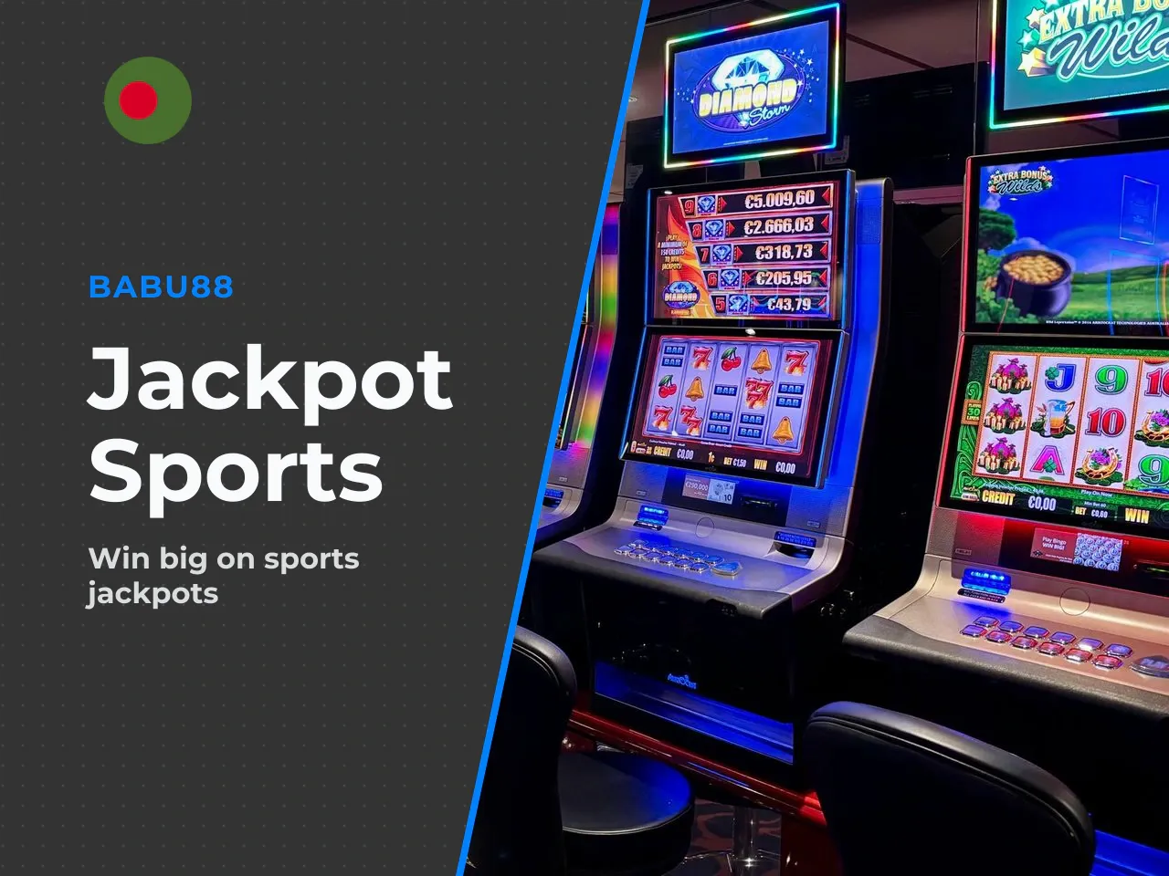 Sports-First: Jackpot Accumulators for Cricket and Football Fans. The majority of Babu88's Bangladeshi audience comes from sports betting. So it makes sense to start with the sports jackpot format. Th